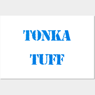 TONKA TUFF Posters and Art